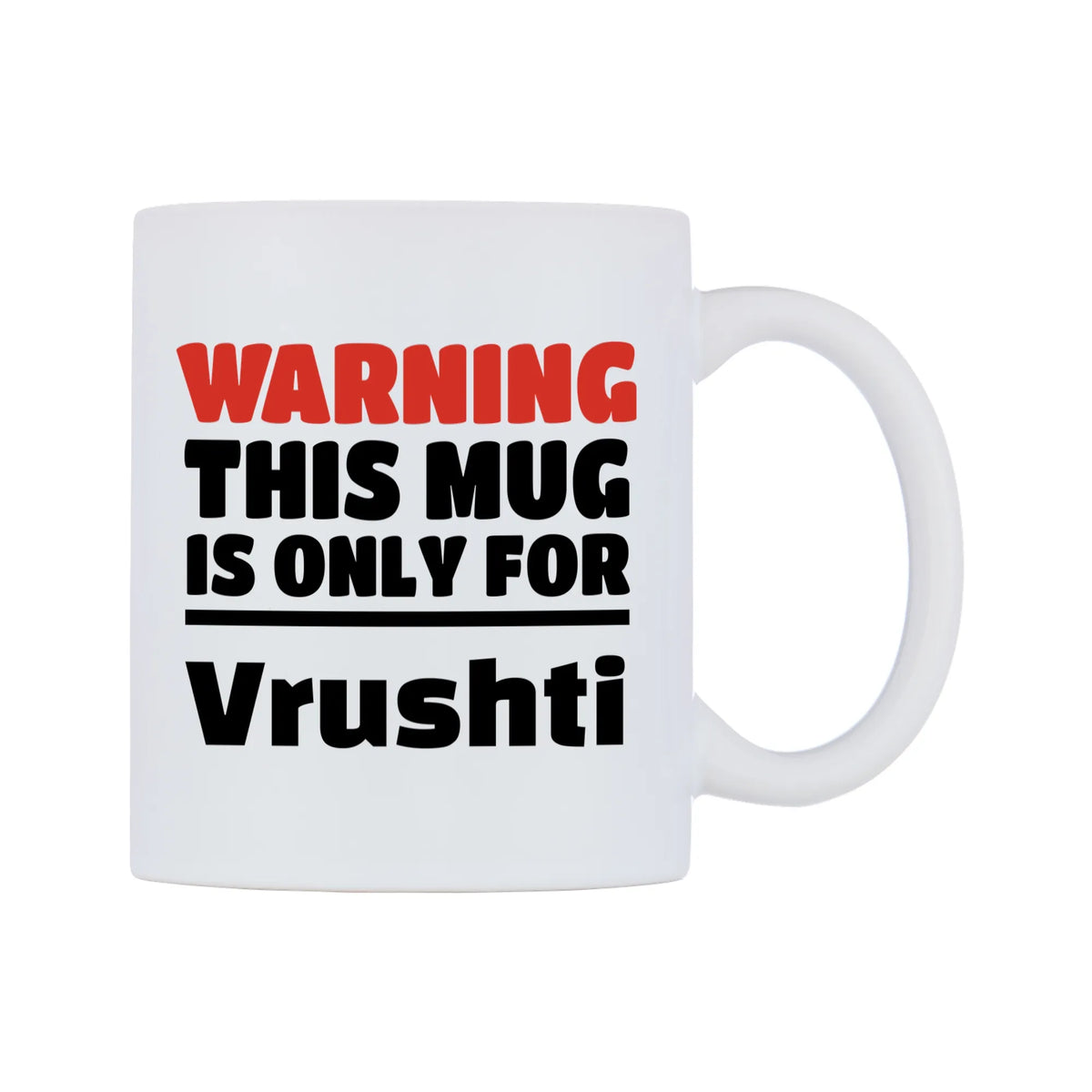 Warning This Mug is ONLY for Vrushti Mug — white 11oz gloss mug, left side, on a white background