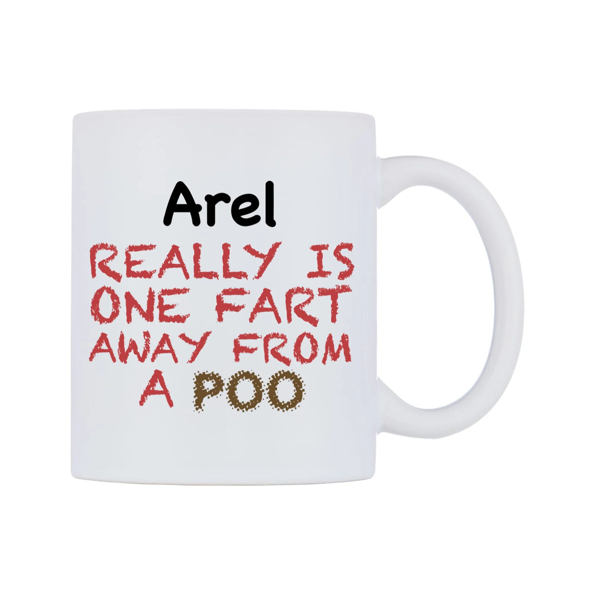Arel Really is ONE Fart Away from A Poo Mug — mug, left side, on a white background
