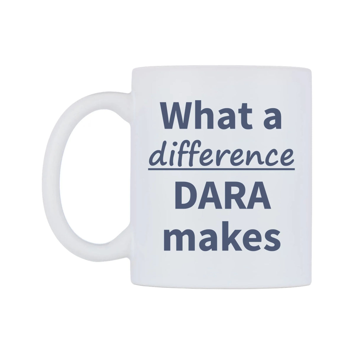 What a difference DARA makes Mug — mug, right side, on a white background