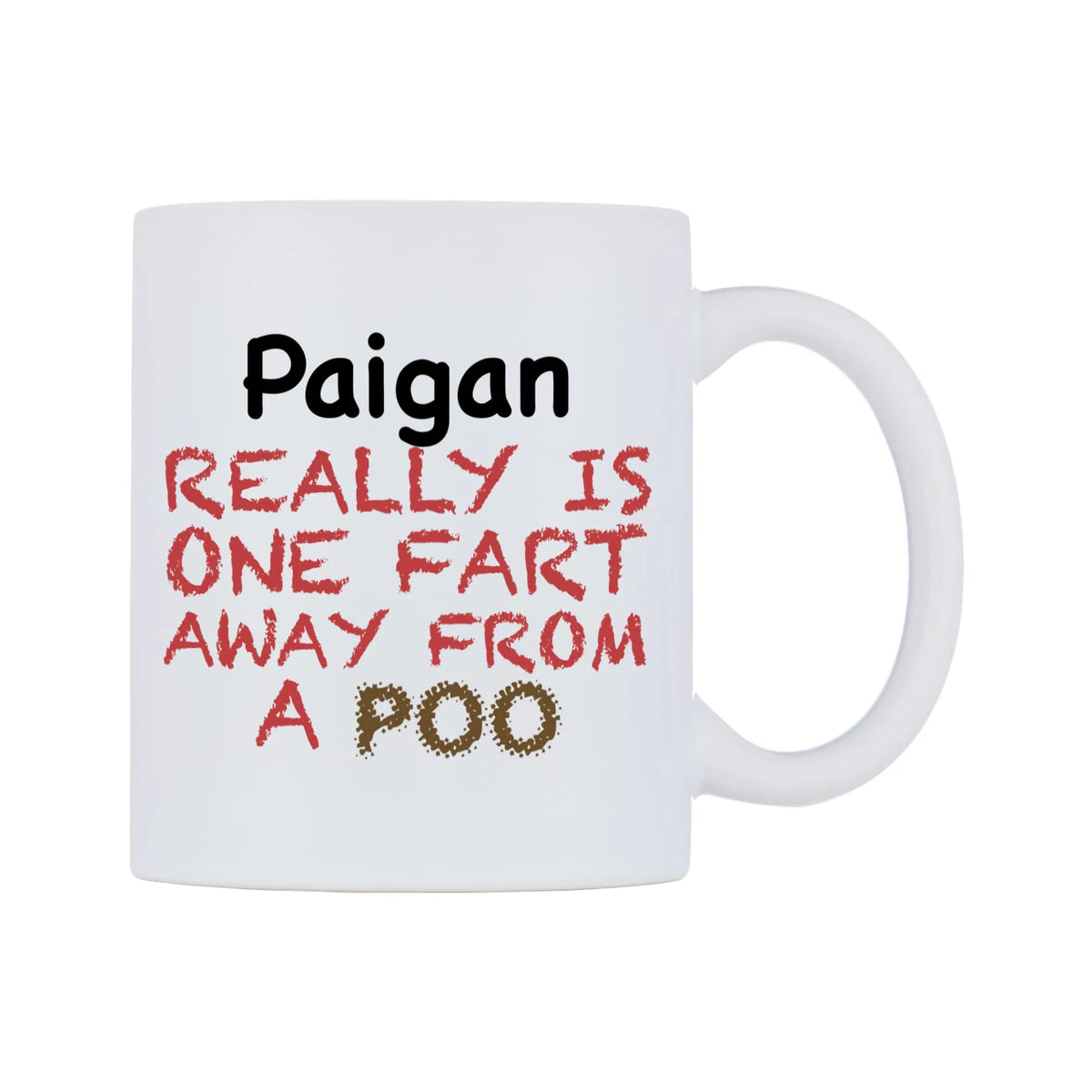 Paigan Really is ONE Fart Away from A Poo Mug — mug, left side, on a white background