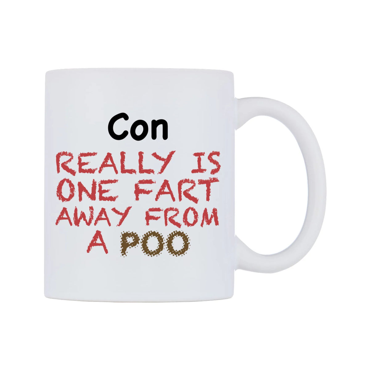 Con Really is ONE Fart Away from A Poo Mug — mug, left side, on a white background