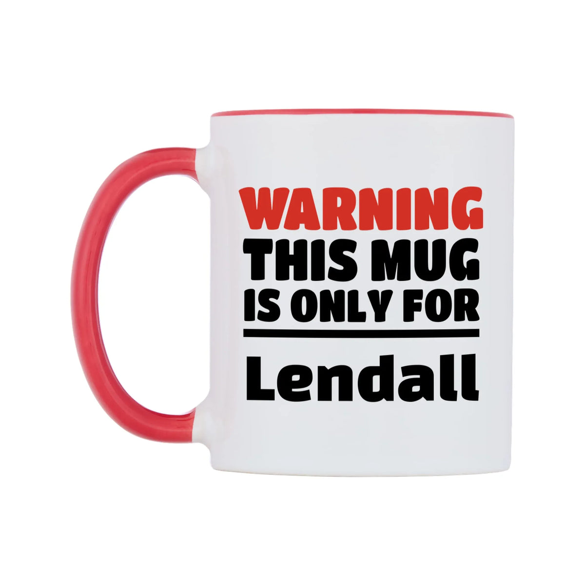 Warning This Mug is ONLY for Lendall Mug — white 11oz gloss mug with a red inside and handle, right side, on a white background