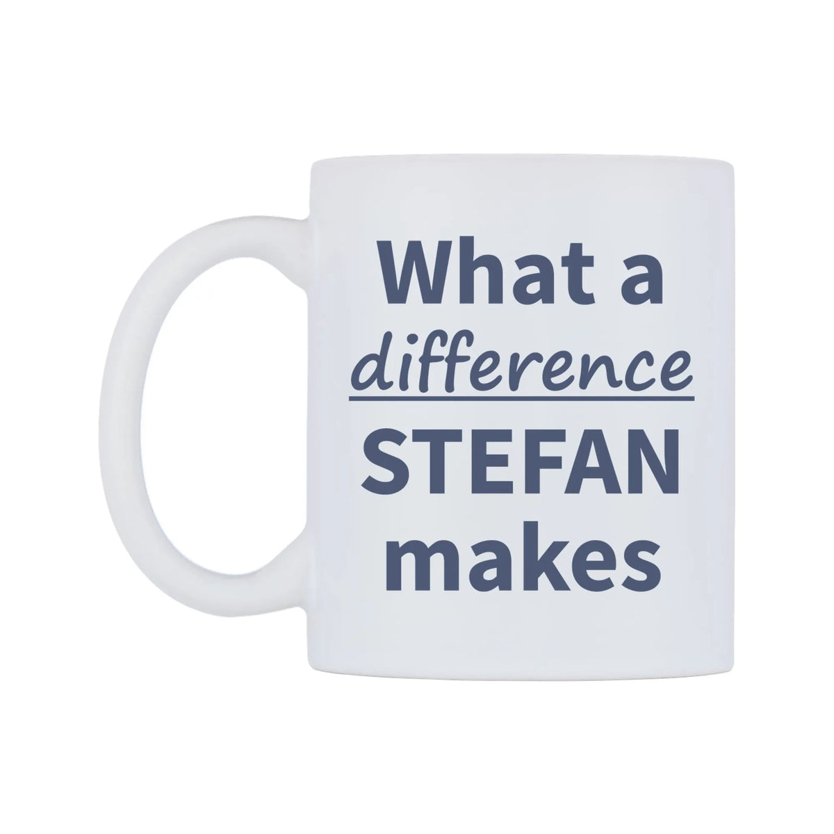 What a difference STEFAN makes Mug — mug, right side, on a white background