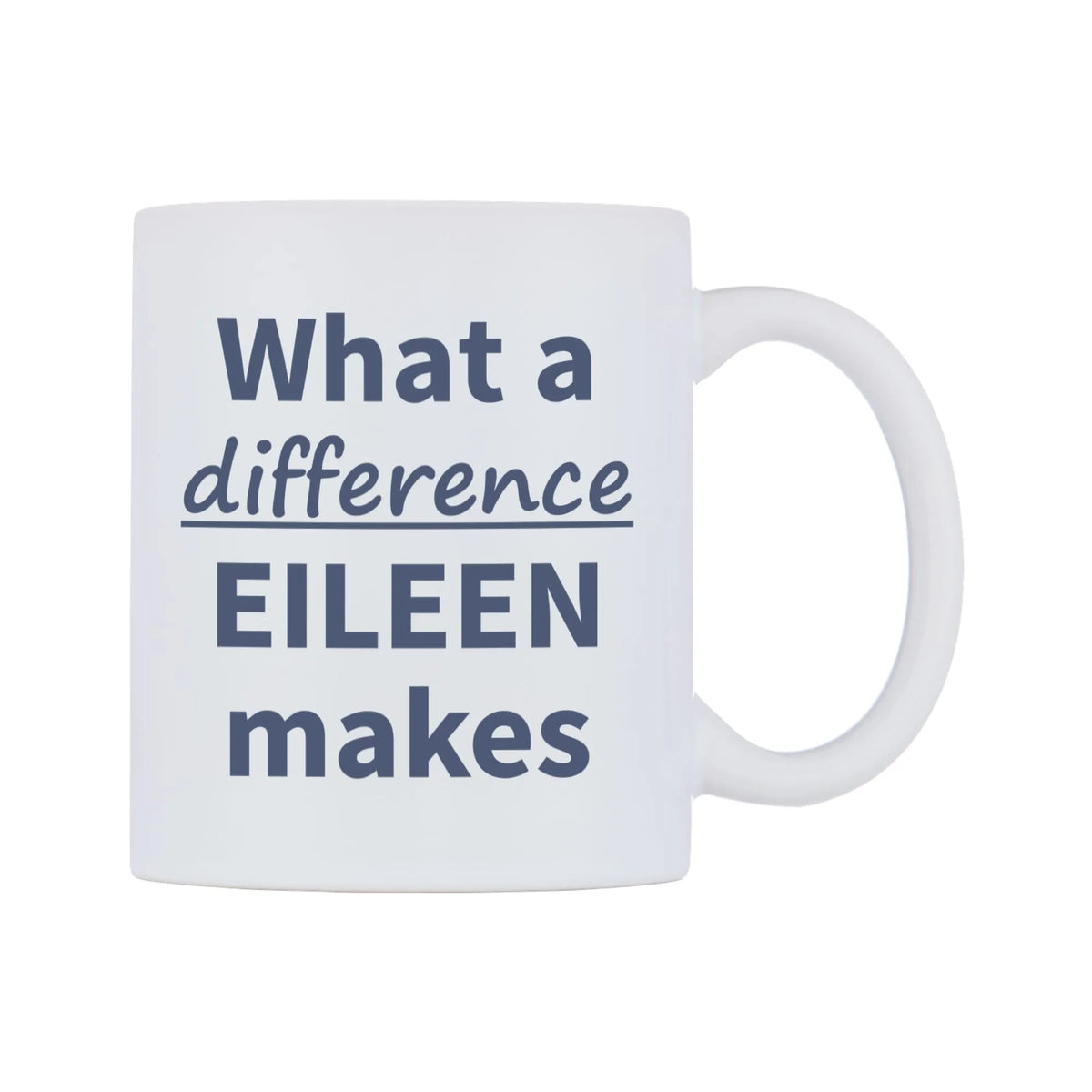 What a difference EILEEN makes Mug — mug, left side, on a white background