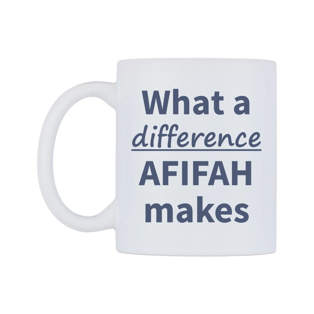 What a difference AFIFAH makes Mug — mug, right side, on a white background