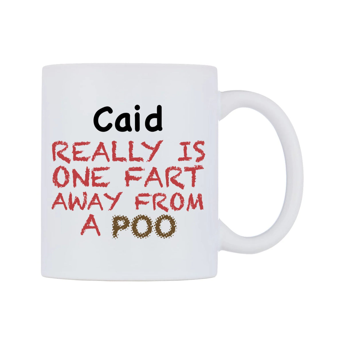 Caid Really is ONE Fart Away from A Poo Mug — mug, left side, on a white background