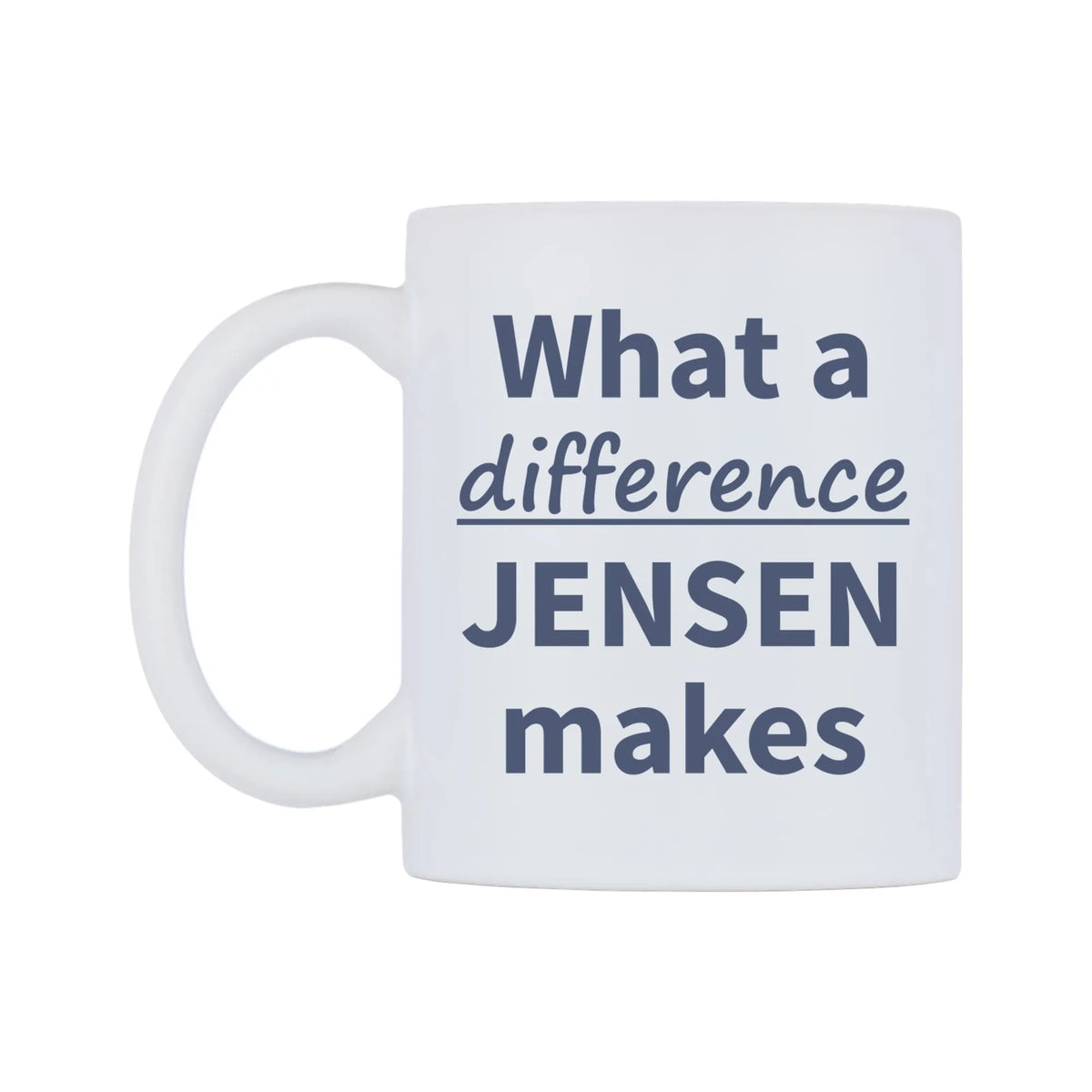 What a difference JENSEN makes Mug — mug, right side, on a white background