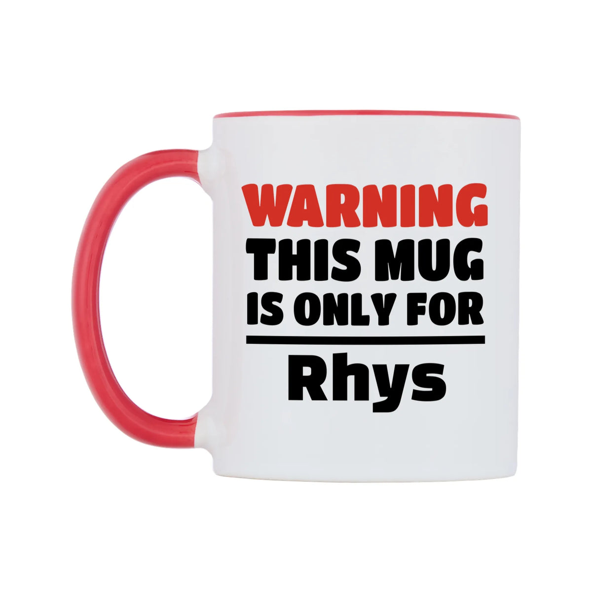 Warning This Mug is ONLY for Rhys Mug — white 11oz gloss mug with a red inside and handle, right side, on a white background