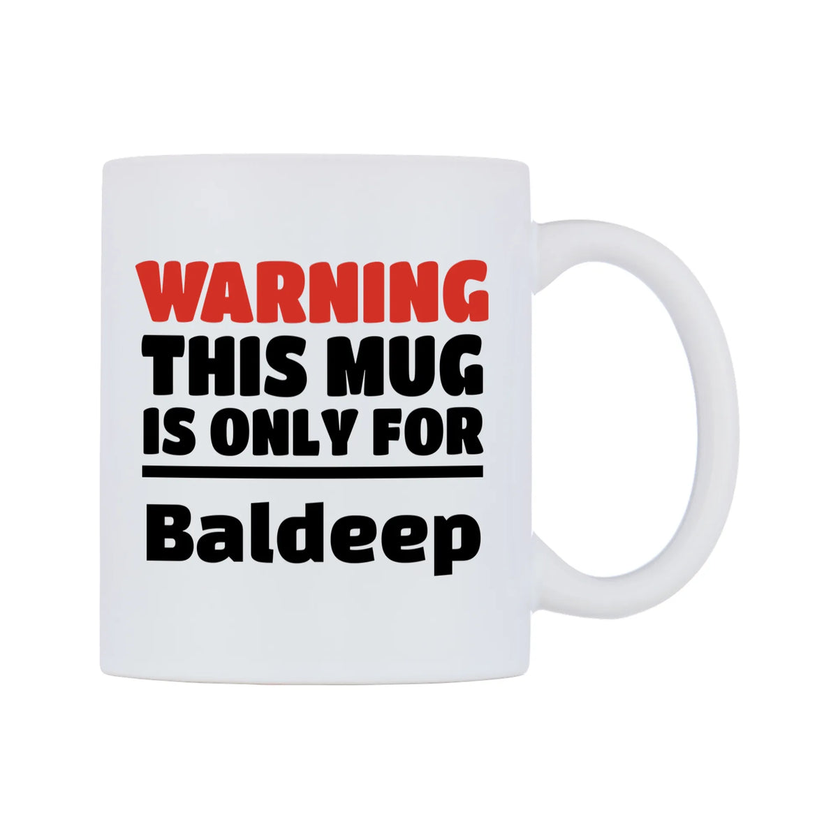 Warning This Mug is ONLY for Baldeep Mug — white 11oz gloss mug, left side, on a white background