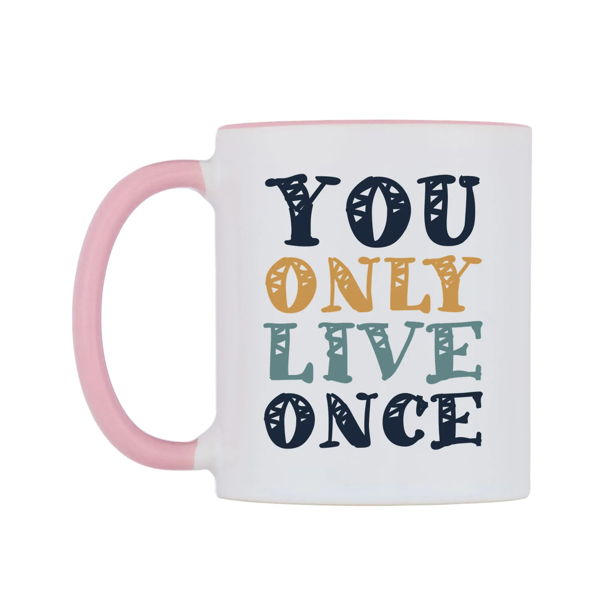 You Only Live Once Mug — white 11oz gloss mug with a pink inside and handle, right side, on a white background
