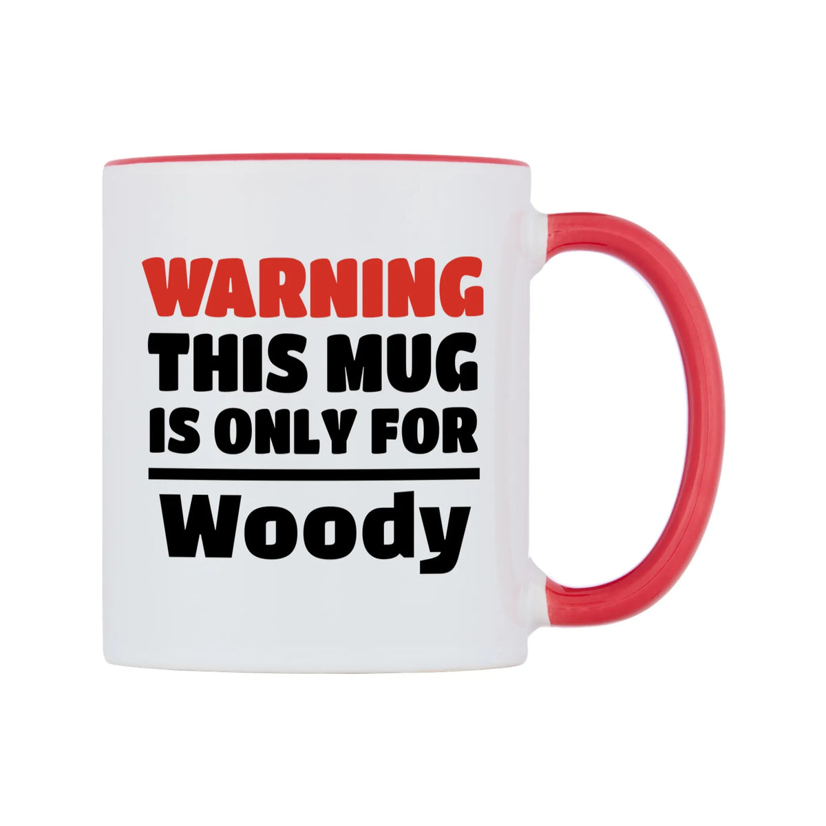Warning This Mug is ONLY for Woody Mug — white 11oz gloss mug with a red inside and handle, left side, on a white background