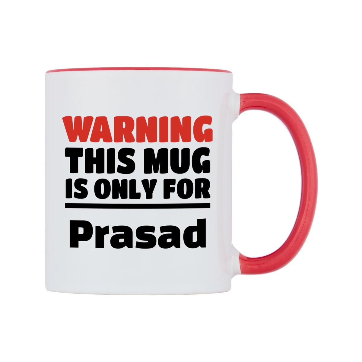 Warning This Mug is ONLY for Prasad Mug — white 11oz gloss mug with a red inside and handle, left side, on a white background