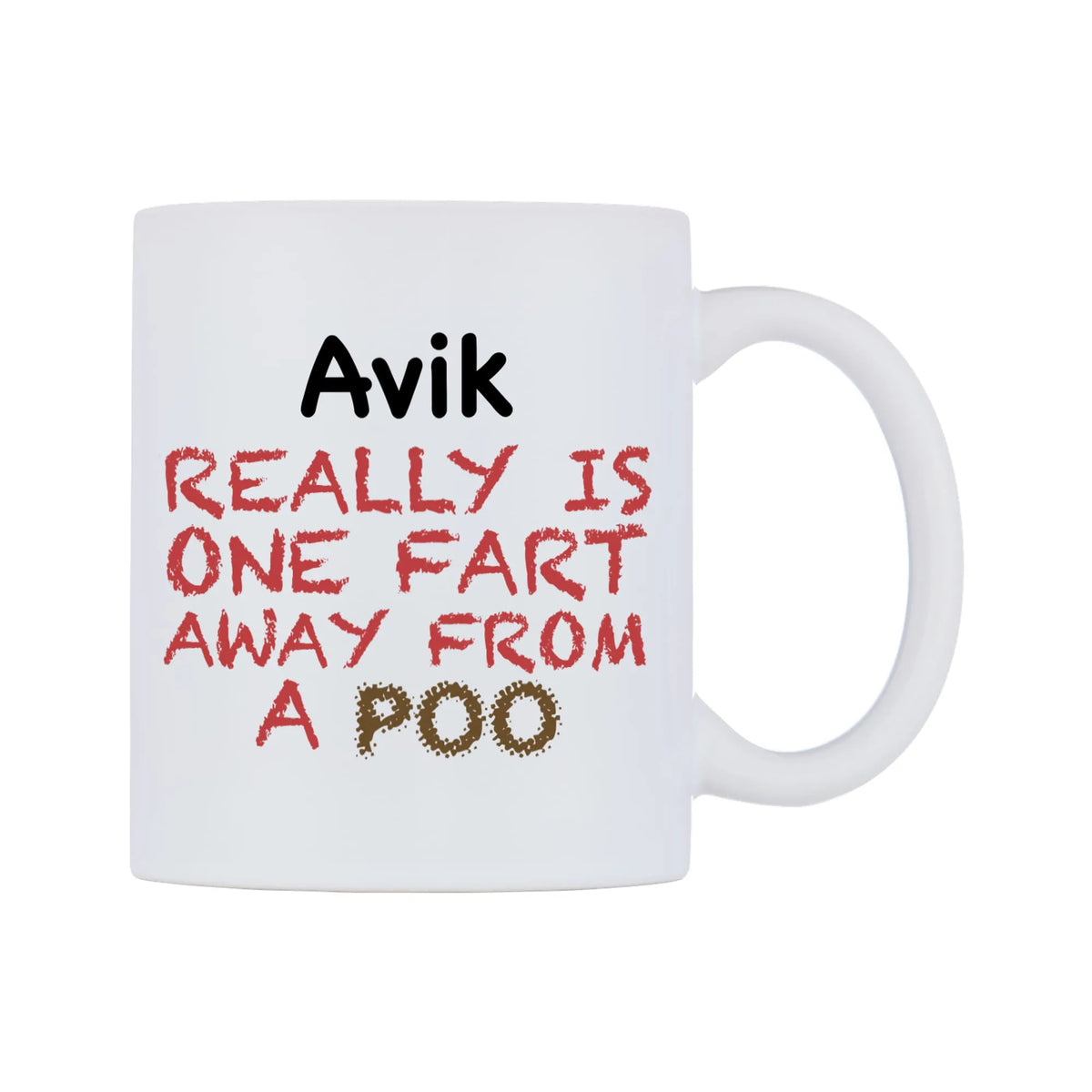 Avik Really is ONE Fart Away from A Poo Mug — mug, left side, on a white background