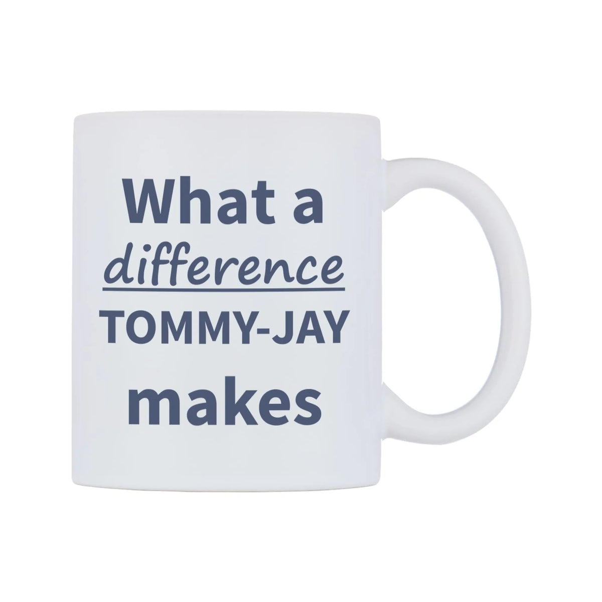 What a difference TOMMY-JAY makes Mug — mug, left side, on a white background