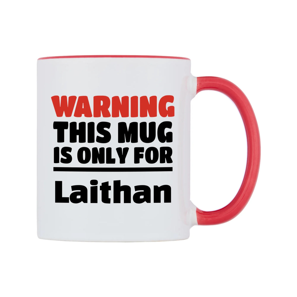 Warning This Mug is ONLY for Laithan Mug — white 11oz gloss mug with a red inside and handle, left side, on a white background