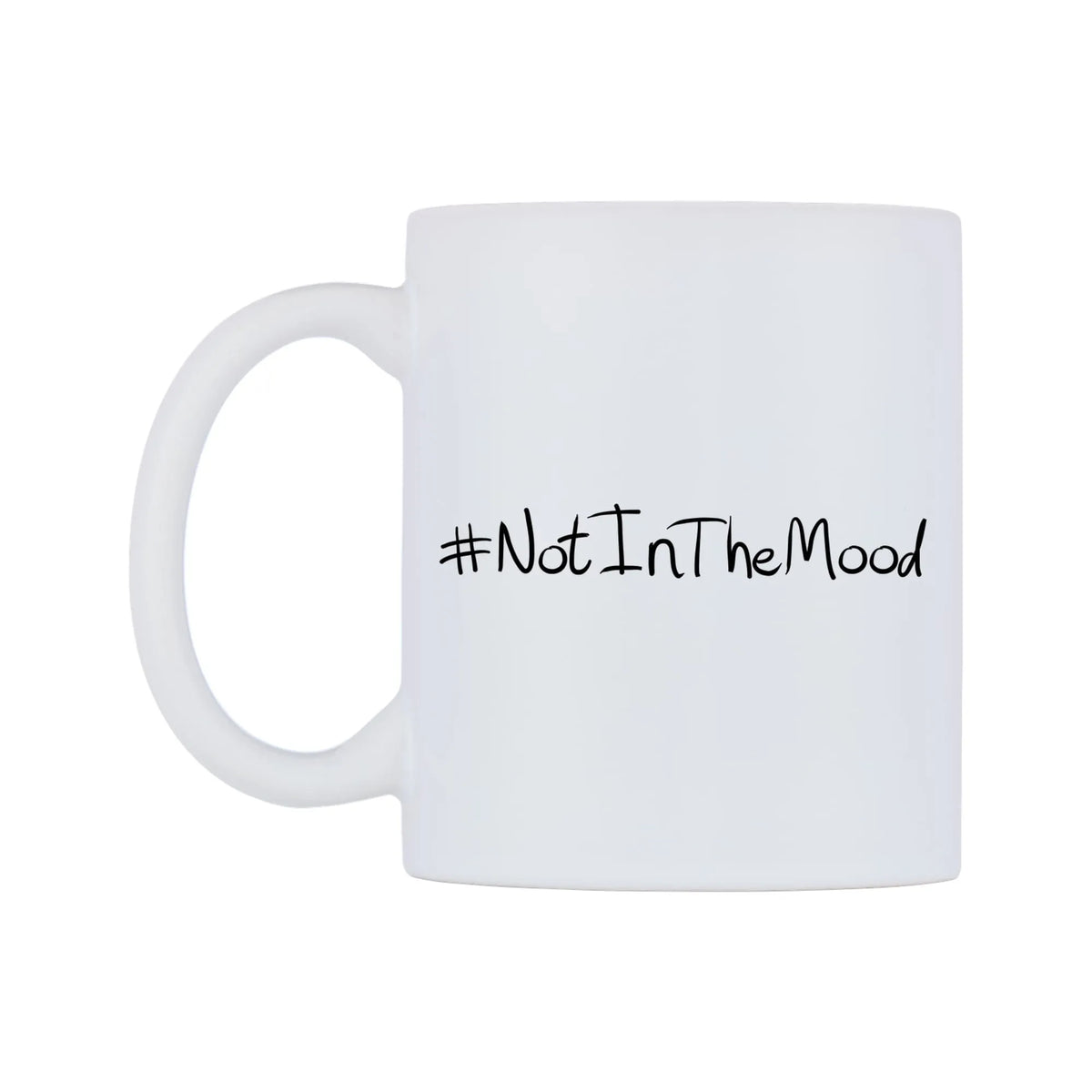 NotInTheMood Mug — mug, right side, on a white background