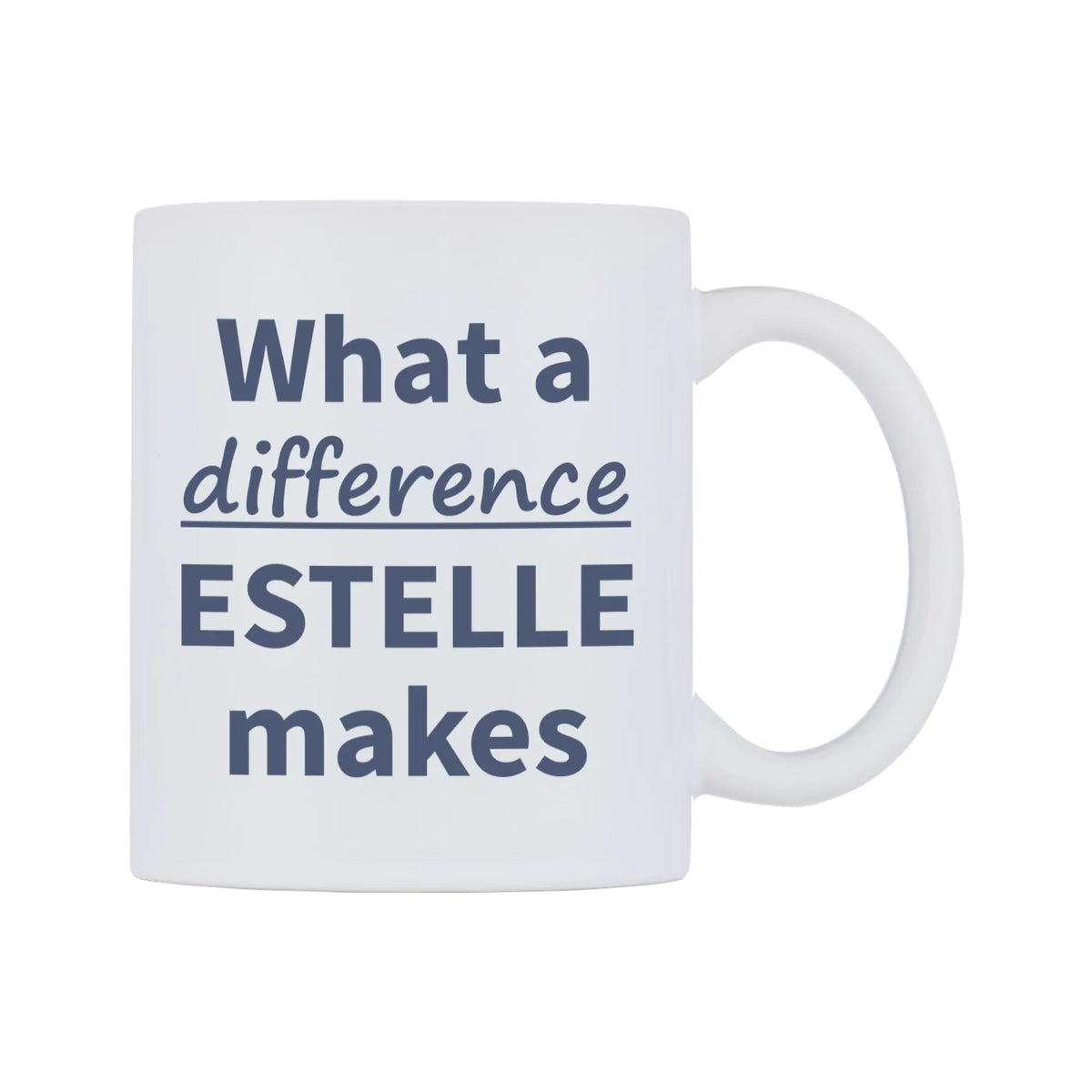 What a difference ESTELLE makes Mug — mug, left side, on a white background