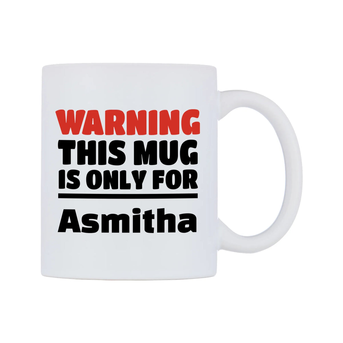 Warning This Mug is ONLY for Asmitha Mug — white 11oz gloss mug, left side, on a white background