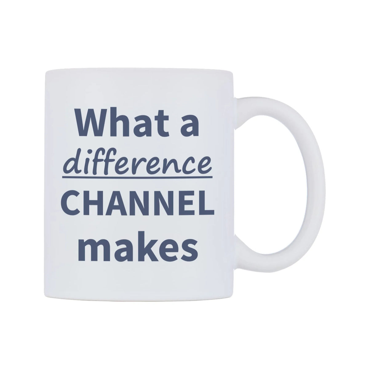 What a difference CHANNEL makes Mug — mug, left side, on a white background
