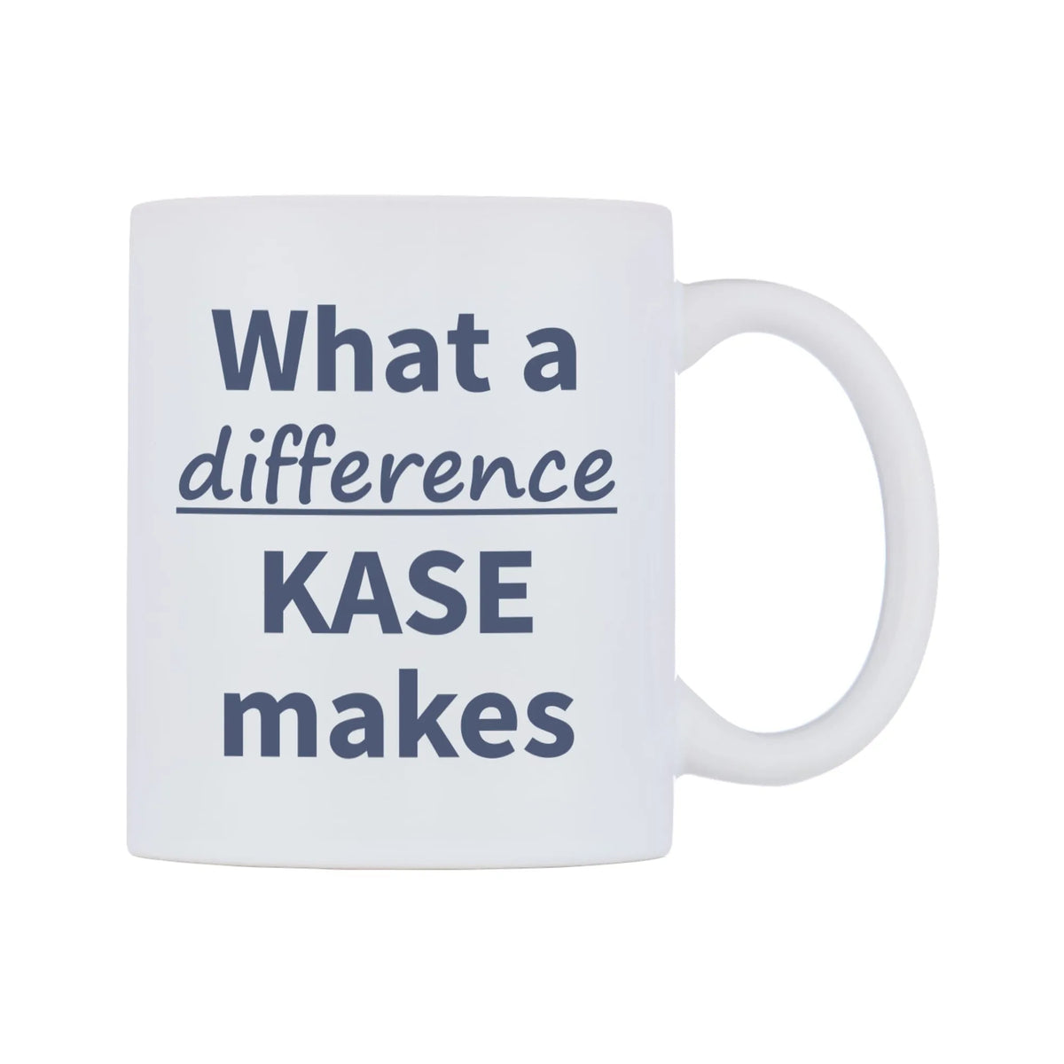 What a difference KASE makes Mug — mug, left side, on a white background