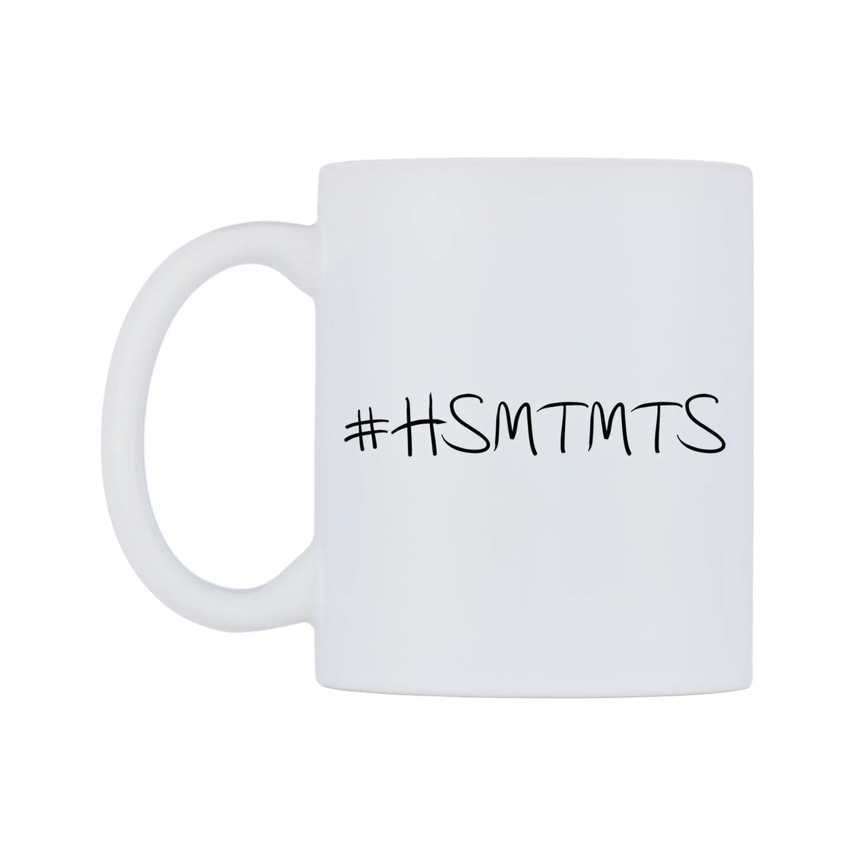HSMTMTS Mug — mug, right side, on a white background