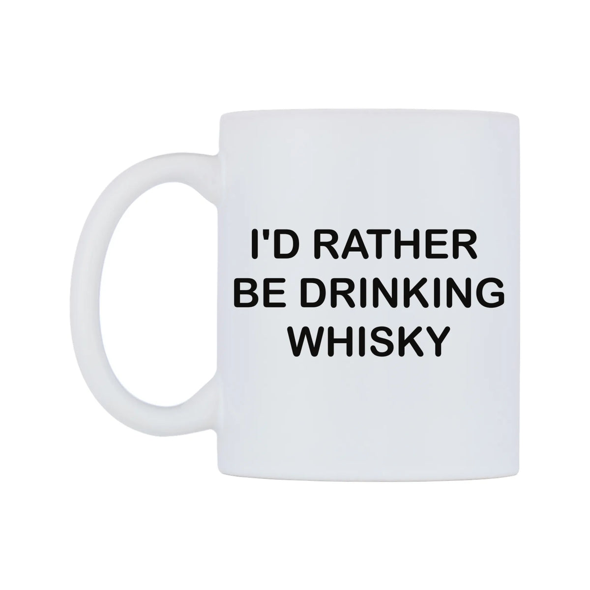 I'd Rather Be Drinking Whisky Mug — white 11oz gloss mug, right side, on a white background