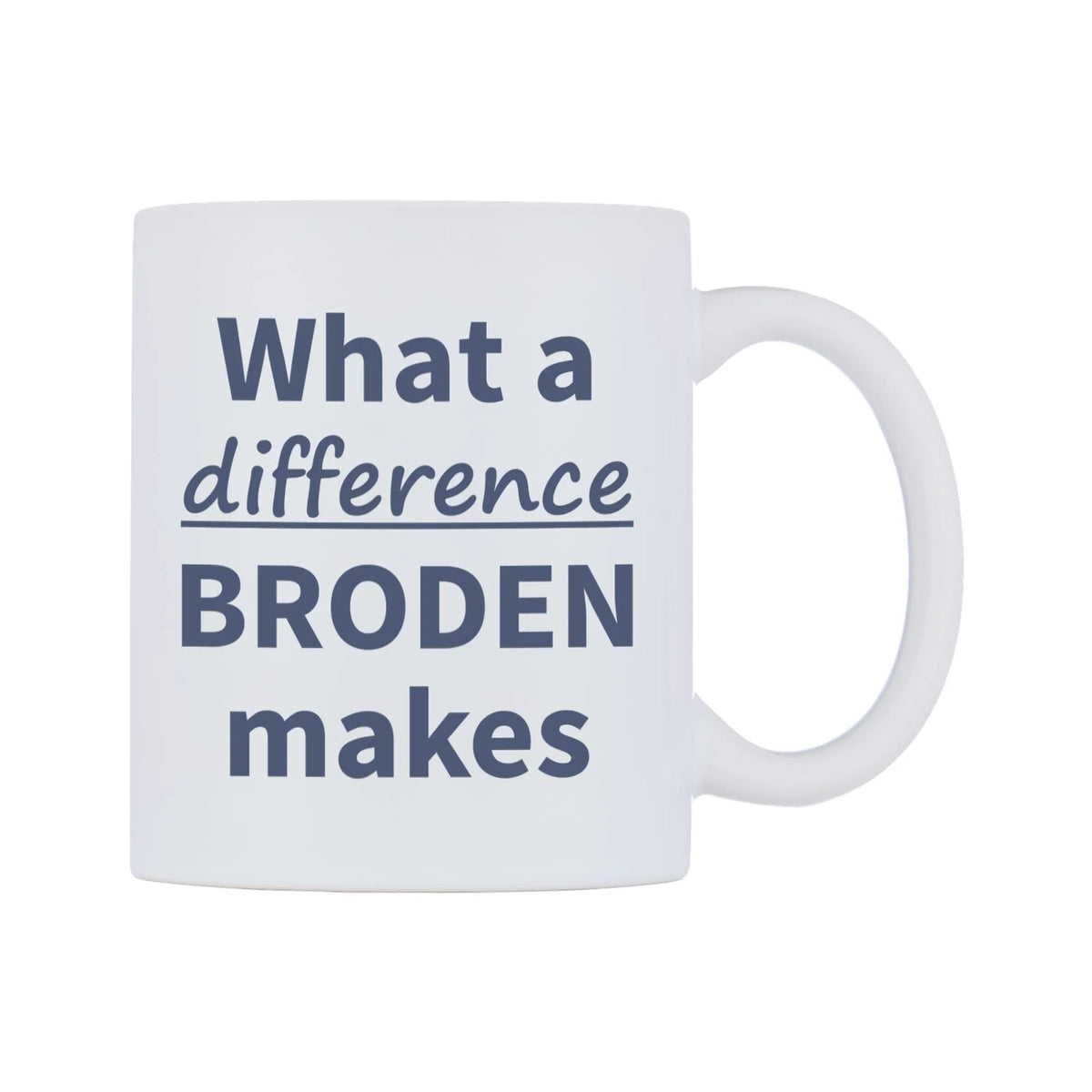 What a difference BRODEN makes Mug — mug, left side, on a white background