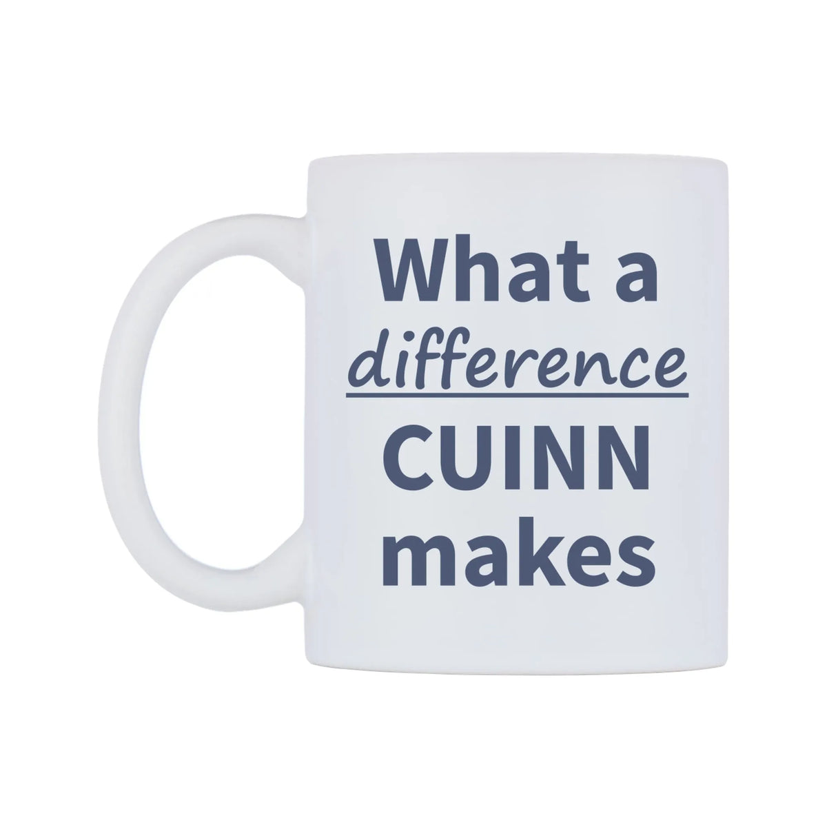 What a difference CUINN makes Mug — mug, right side, on a white background
