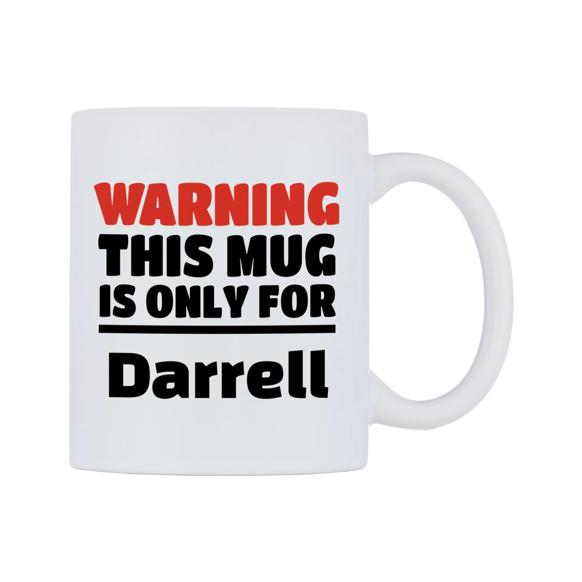 Warning This Mug is ONLY for Darrell Mug — white 11oz gloss mug, left side, on a white background
