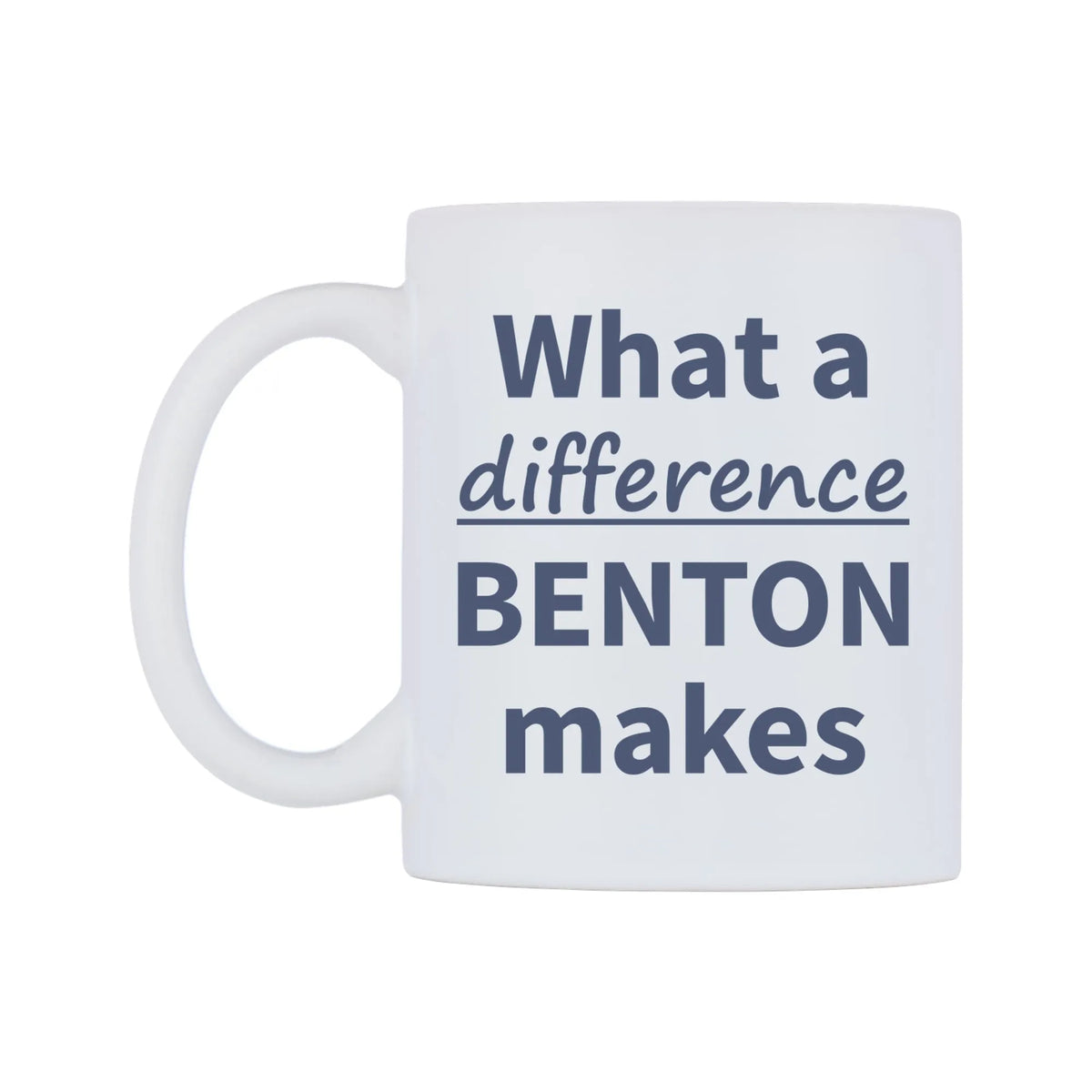 What a difference BENTON makes Mug — mug, right side, on a white background