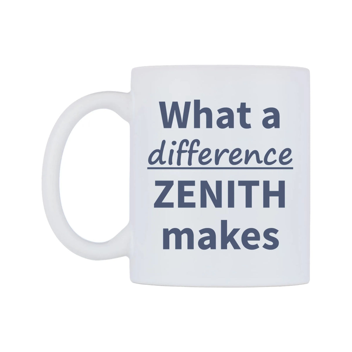 What a difference ZENITH makes Mug — mug, right side, on a white background
