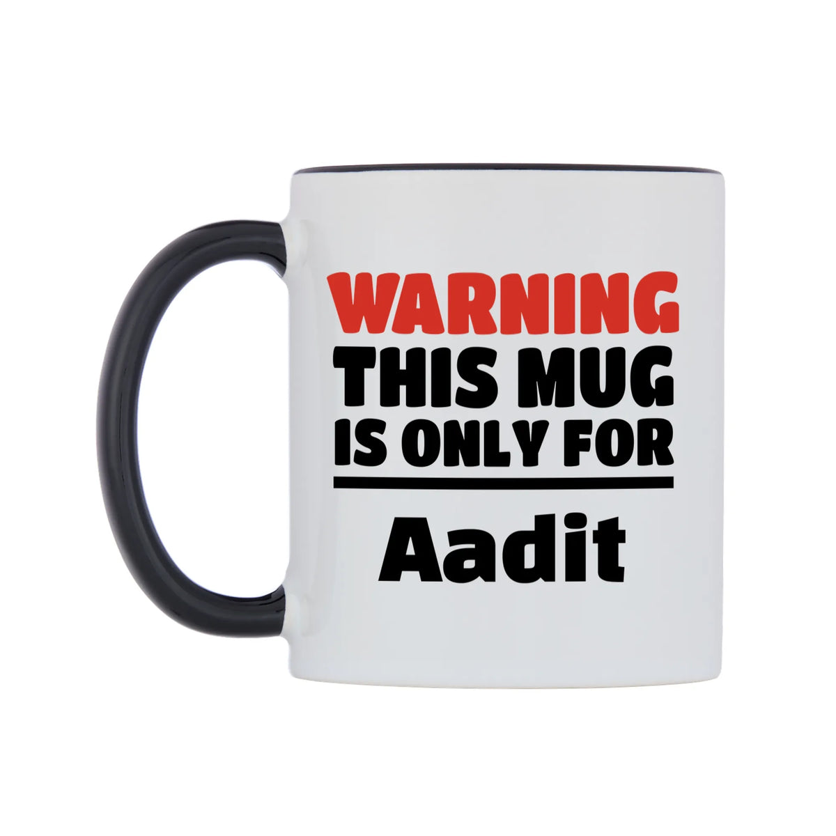 Warning This Mug is ONLY for Aadit Mug — white 11oz gloss mug with a black inside and handle, right side, on a white background
