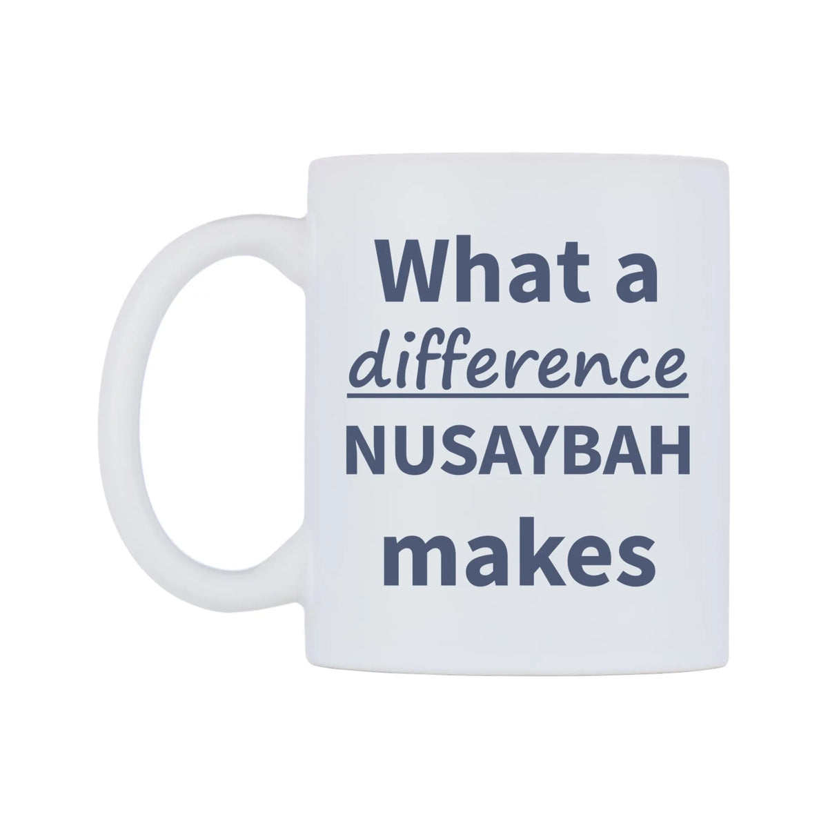 What a difference NUSAYBAH makes Mug — mug, right side, on a white background