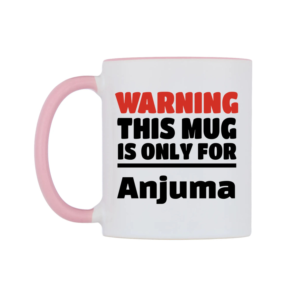 Warning This Mug is ONLY for Anjuma Mug — white 11oz gloss mug with a pink inside and handle, right side, on a white background