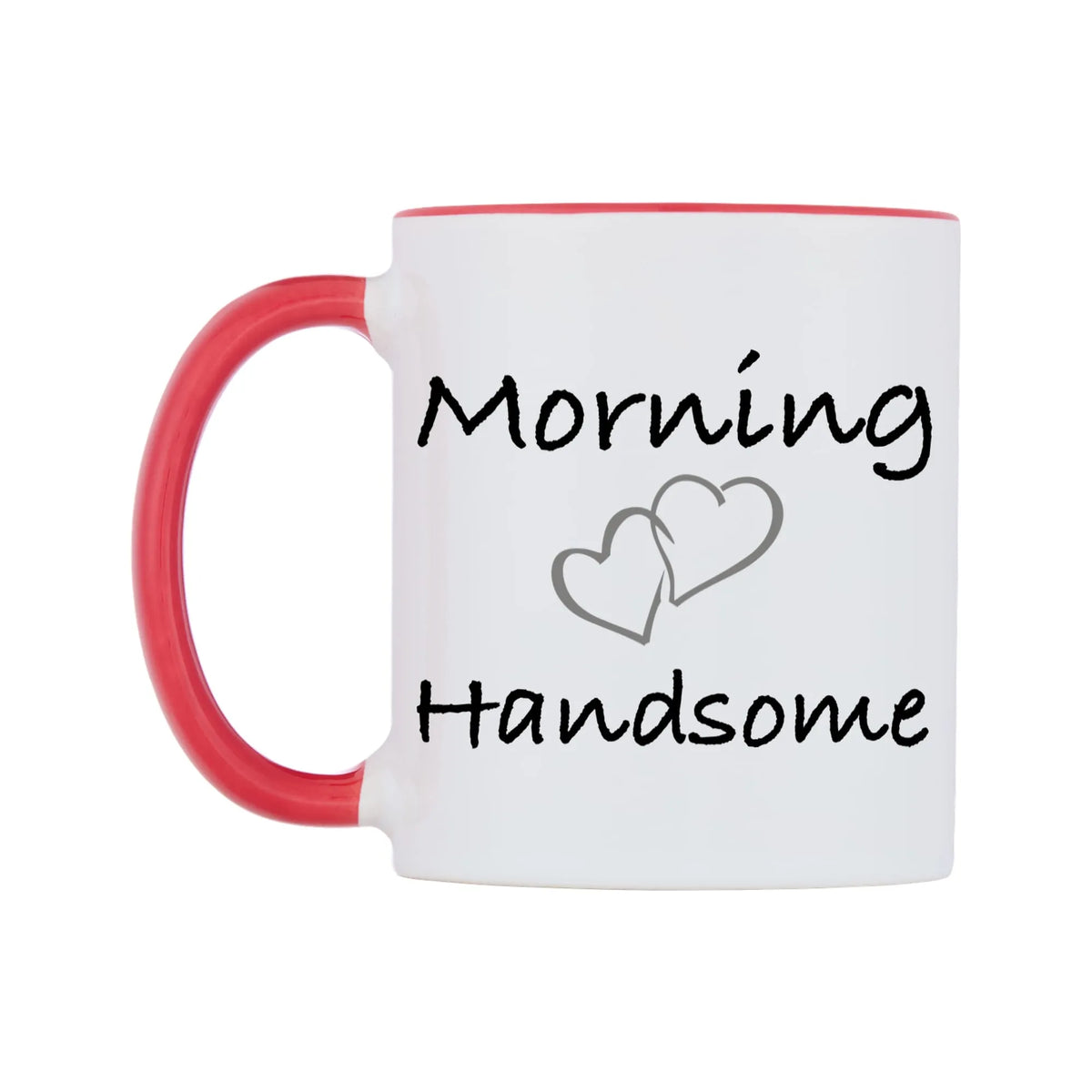Morning Handsome Mug — white 11oz gloss mug with a red inside and handle, right side, on a white background