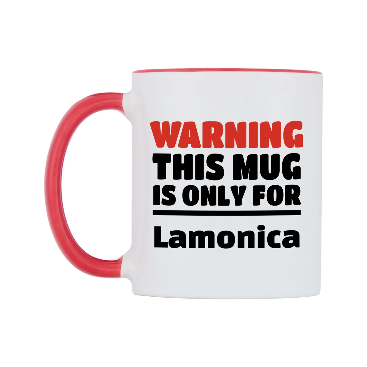 Warning This Mug is ONLY for Lamonica Mug — white 11oz gloss mug with a red inside and handle, right side, on a white background