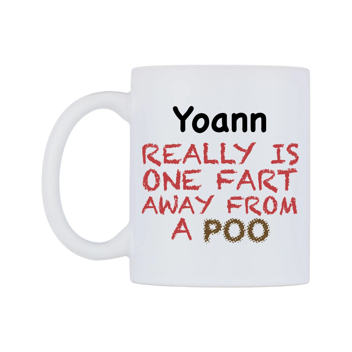 Yoann Really is ONE Fart Away from A Poo Mug — mug, right side, on a white background