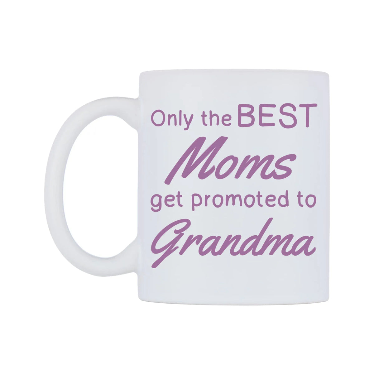 Only the BEST Moms get promoted to Grandma Mug — white 11oz gloss mug, right side, on a white background