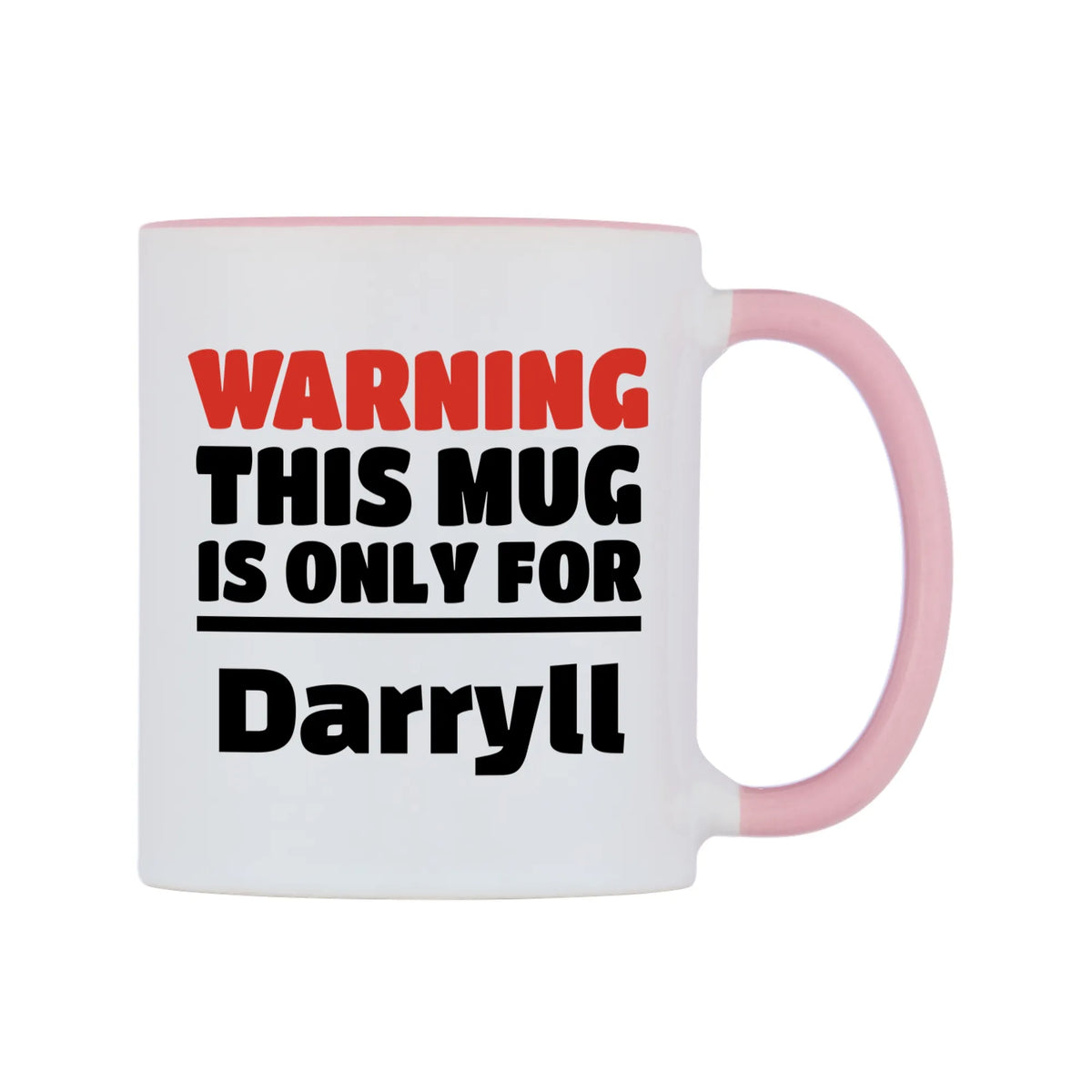 Warning This Mug is ONLY for Darryll Mug — white 11oz gloss mug with a pink inside and handle, left side, on a white background