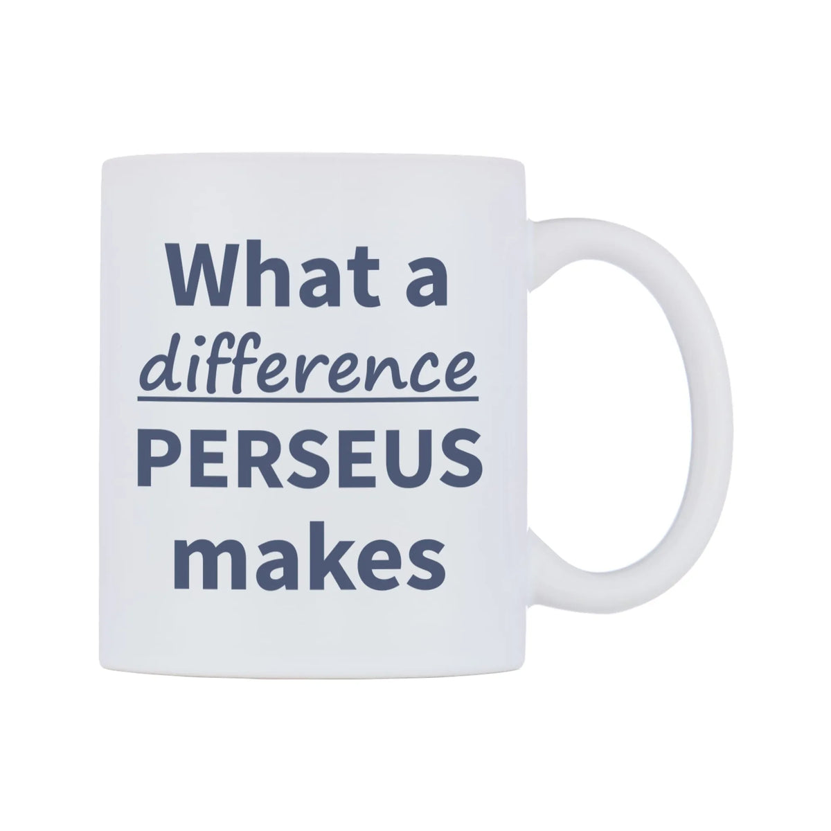 What a difference PERSEUS makes Mug — mug, left side, on a white background