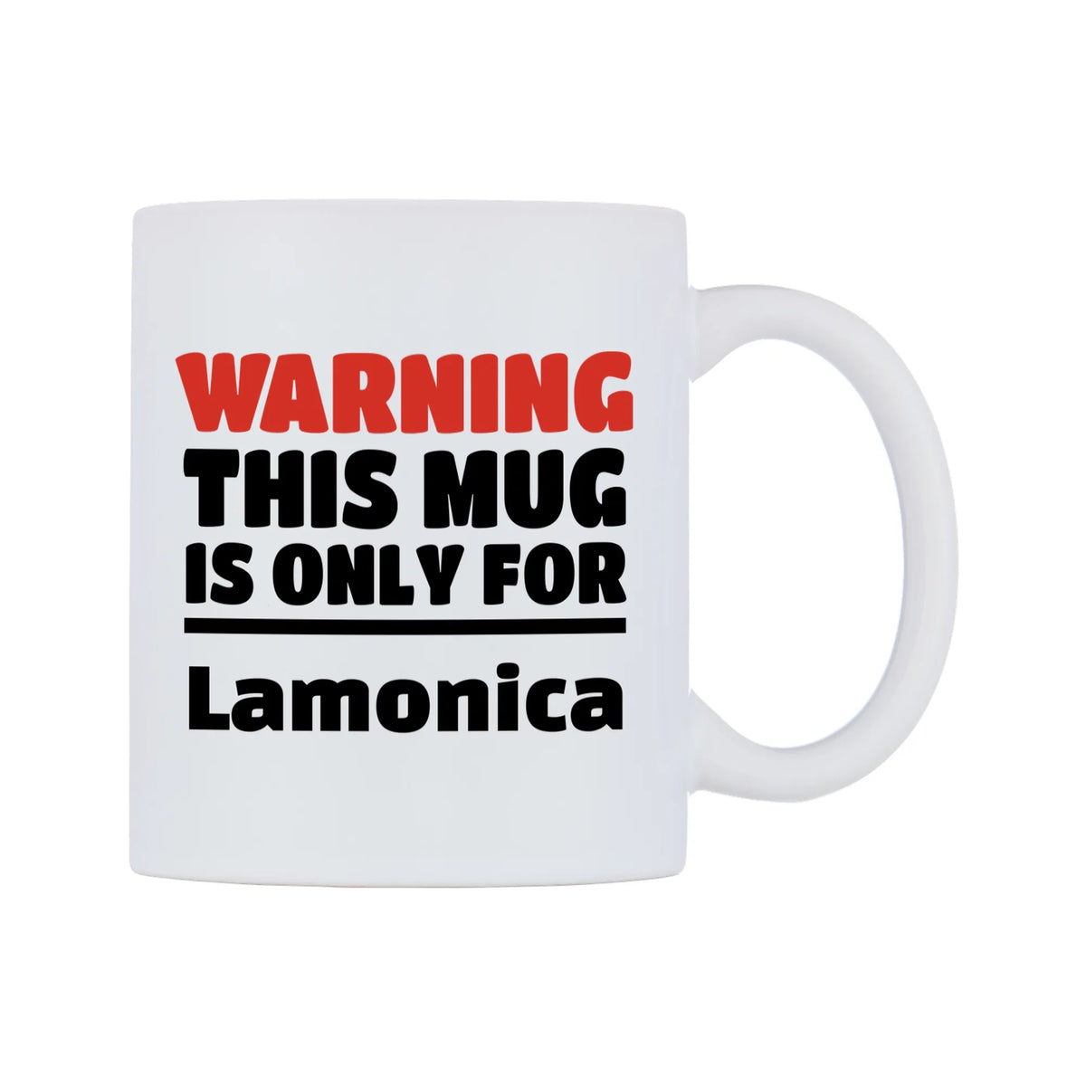Warning This Mug is ONLY for Lamonica Mug — white 11oz gloss mug, left side, on a white background