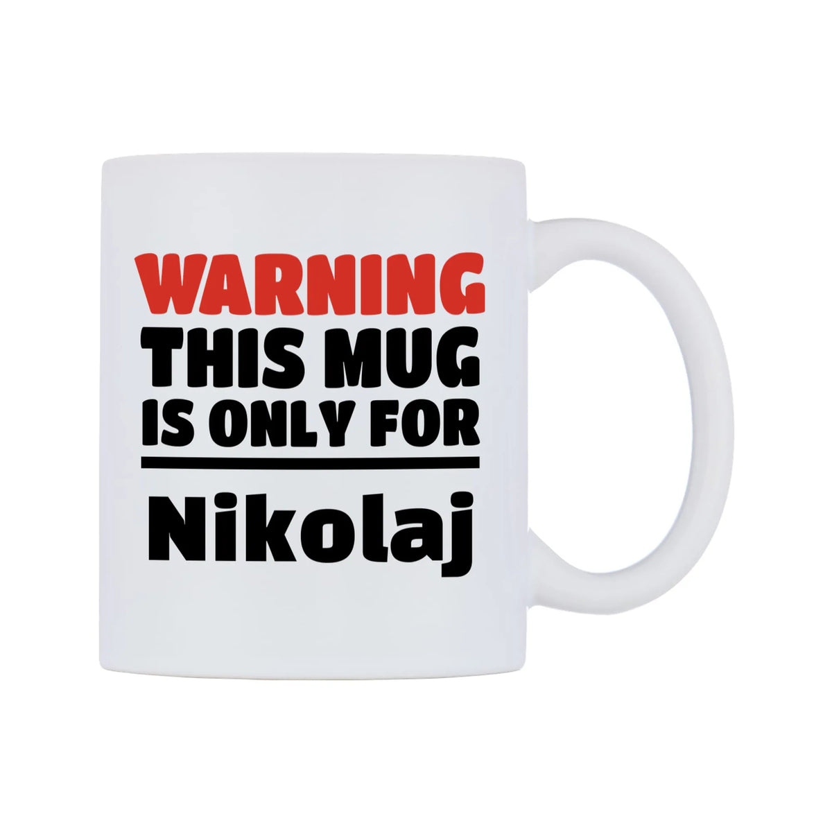 Warning This Mug is ONLY for Nikolaj Mug — white 11oz gloss mug, left side, on a white background