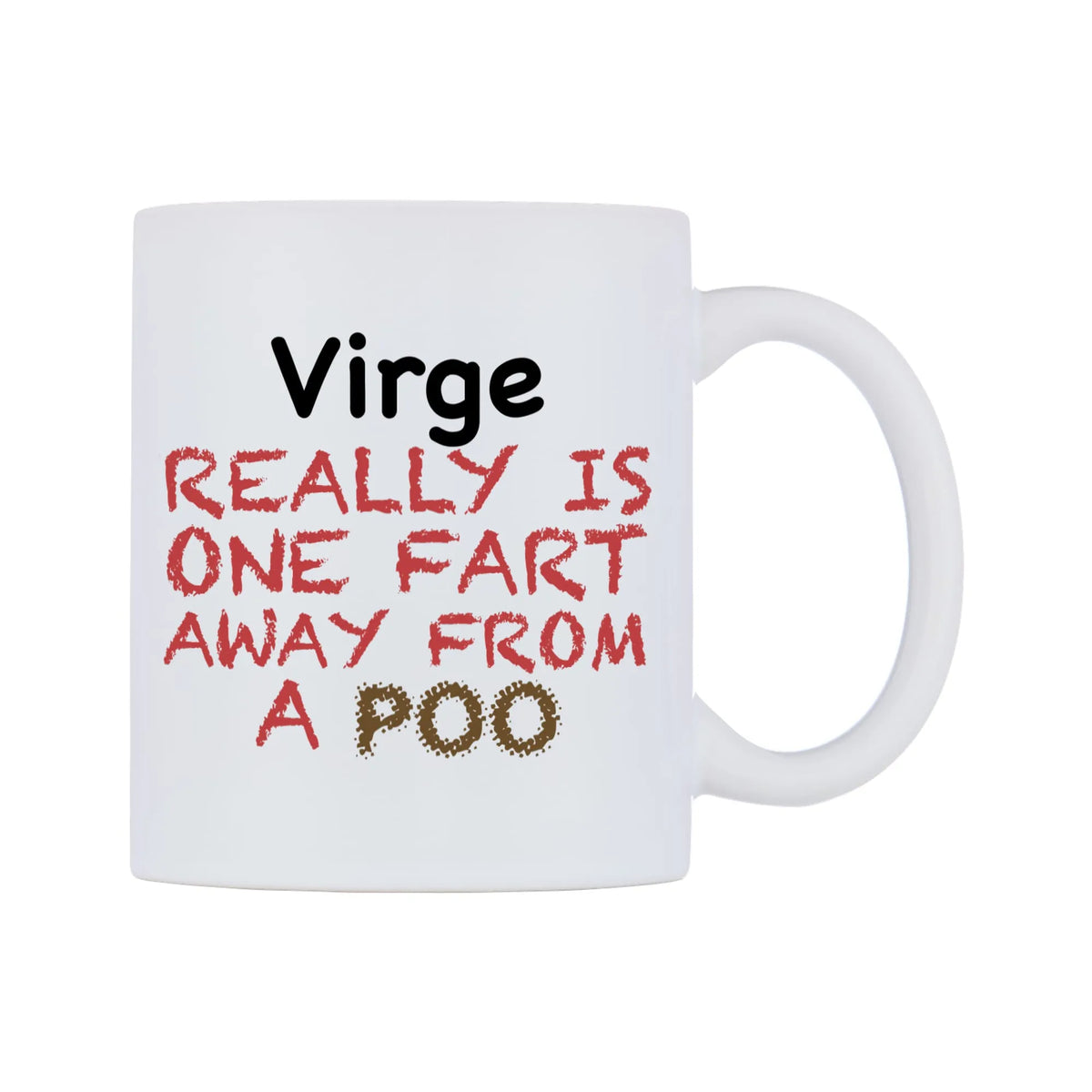 Virge Really is ONE Fart Away from A Poo Mug — mug, left side, on a white background