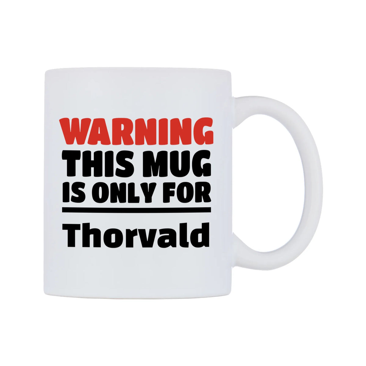 Warning This Mug is ONLY for Thorvald Mug — white 11oz gloss mug, left side, on a white background