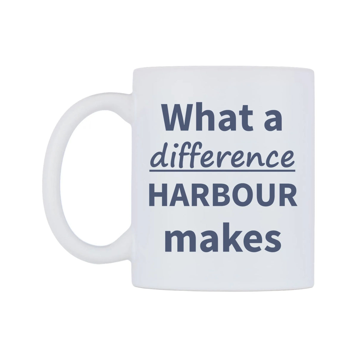 What a difference HARBOUR makes Mug — mug, right side, on a white background