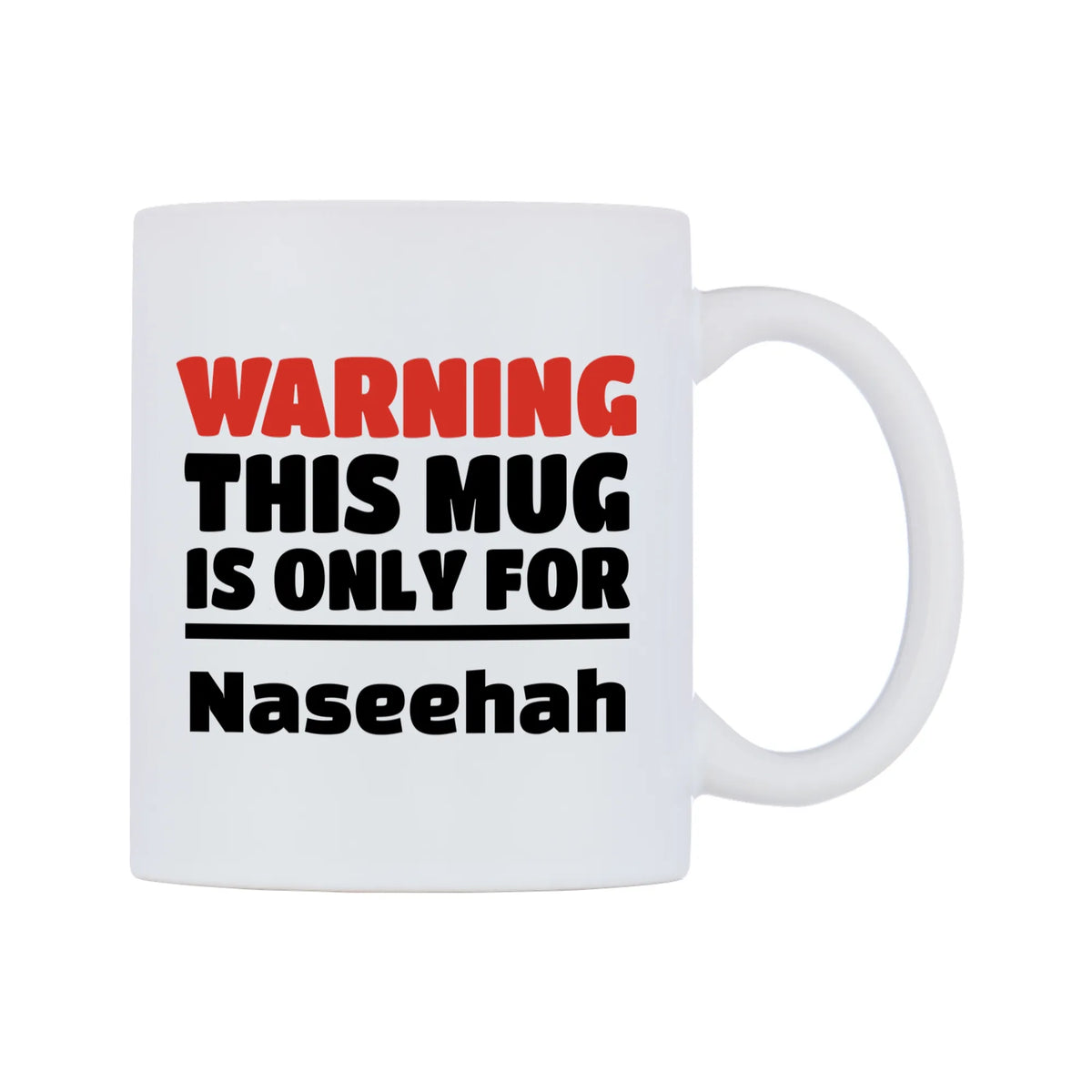 Warning This Mug is ONLY for Naseehah Mug — white 11oz gloss mug, left side, on a white background