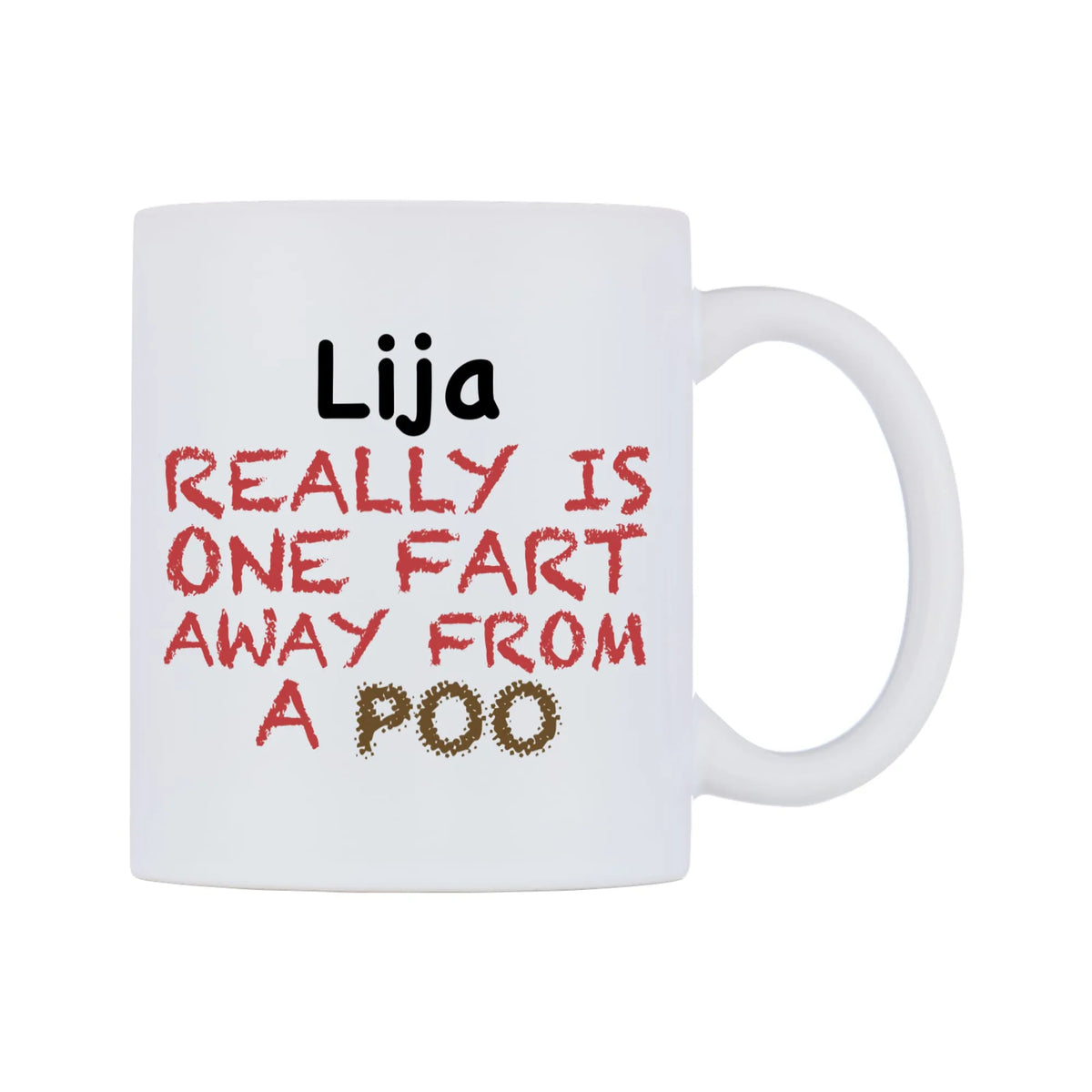 Lija Really is ONE Fart Away from A Poo Mug — mug, left side, on a white background