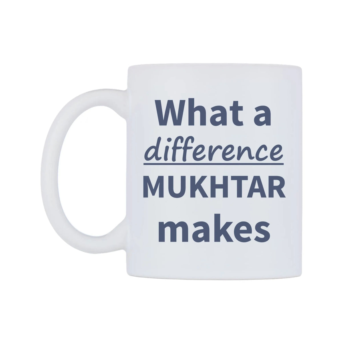 What a difference MUKHTAR makes Mug — mug, right side, on a white background