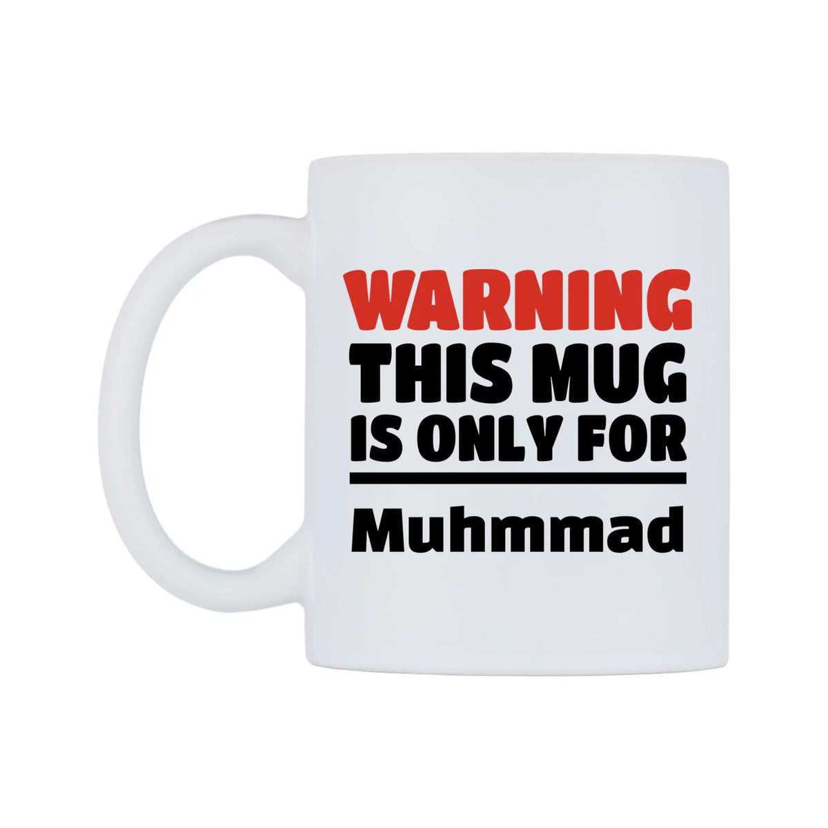 Warning This Mug is ONLY for Muhmmad Mug — white 11oz gloss mug, right side, on a white background