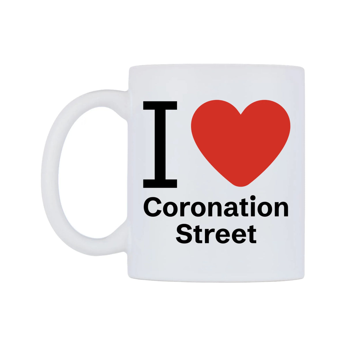 I Love Coronation Street Mug — mug, right side, on a white background